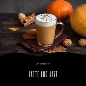 Latte and Jazz: In a Cosy Café Corner - Café Lounge Club