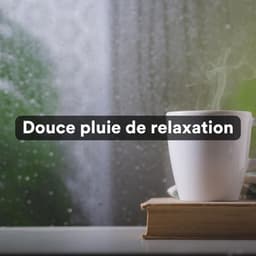 Douce pluie de relaxation - Sons De Pluie HD