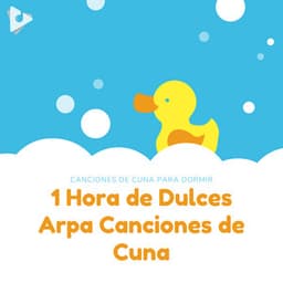 1 Hora de Dulces Arpa Canciones de Cuna - Canciones de cuna para dormir