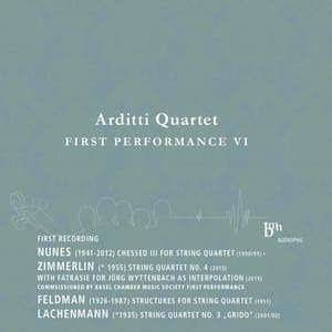 Arditti Quartet Plays Works by Nunes, Zimmerlin, Feldman & Lachenmann - Arditti Quartet