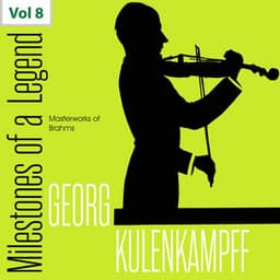 Milestones of a Legend: Georg Kulenkampff, Vol. 8 - Johannes Brahms