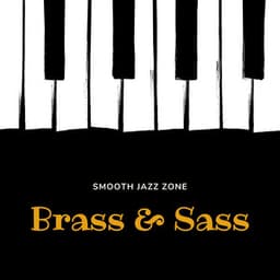 Brass & Sass: Jazz Instrumentals - Smooth Jazz Zone