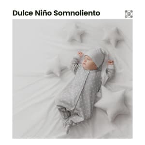 Dulce Niño Somnoliento - Canciones de cuna para bebés