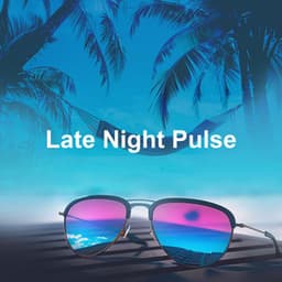 Late Night Pulse - Chill