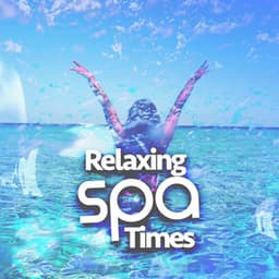 Relaxing Spa Times - Relaxing Spa Music
