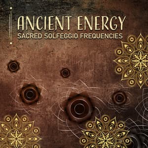 Ancient Energy: Sacred Solfeggio Frequencies - Johny Solfeggio