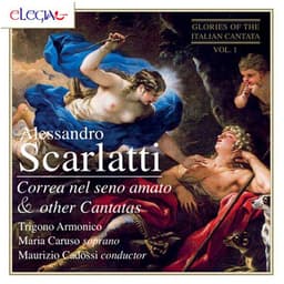 Alessandro Scarlatti: Correa nel seno amato & Other Cantatas - Alessandro Scarlatti