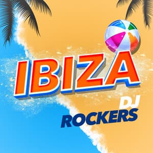 Ibiza DJ Rockers - Ibiza DJ Rockerz