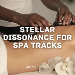 White Noise: Stellar Dissonance for Spa Tracks - White Noise ASMR