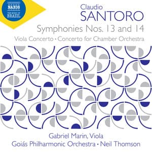Santoro: Symphonies Nos. 13 & 14, Viola Concerto & Concerto for Chamber Orchestra - Claudio Santoro