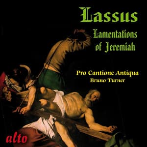 Lassus: The Lamentations of Jeremiah - Orlande de Lassus