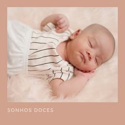 Sonhos Doces - Canção de Ninar Bebê
