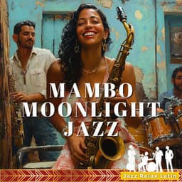 Mambo Moonlight Jazz - Jazz & Relax Latin