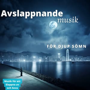 Avslappnande musik för djup sömn - Musik för att Slappna av och Sova