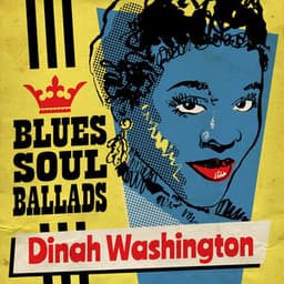 Blues, Soul & Ballads - Dinah Washington