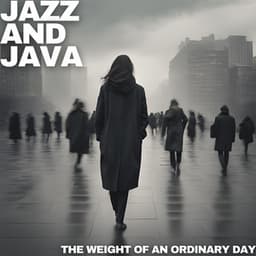 The Weight of an Ordinary Day - Jazz And Java