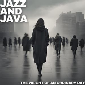 The Weight of an Ordinary Day - Jazz And Java