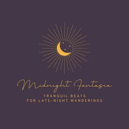 Midnight Fantasia: Tranquil Beats for Late-Night Wanderings - Cafe Lounge Groove