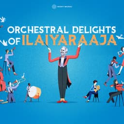 Orchestral Delights of Ilaiyaraaja - Ilaiyaraaja