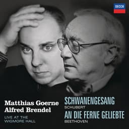 Schubert: Schwanengesang/Beethoven: An die Ferne Geliebte - Matthias Goerne