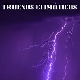 Truenos Climáticos - Sonidos de lluvia y truenos