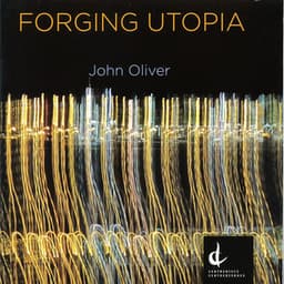 Oliver: Forging Utopia - John Oliver