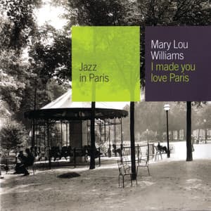 I Made You Love Paris - Mary Lou Williams
