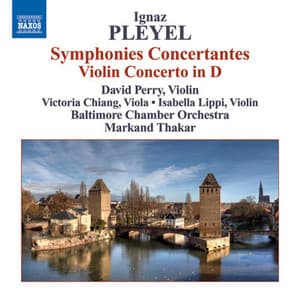 Pleyel: Symphonies Concertantes / Violin Concerto in D major - Ignaz Pleyel