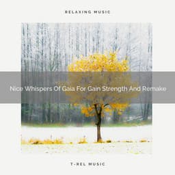 Nice Whispers Of Gaia For Gain Strength And Remake - Nature Noise