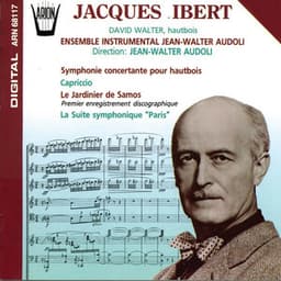 Ibert : Symphonie concertante pour hautbois, Capriccio, Le jardinier de Samos, La suite symphonique "Paris" - Jacques Ibert