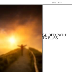 Guided Path to Bliss - Meditway