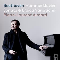 Beethoven: Hammerklavier Sonata, Op. 106 and Eroica Variations, Op. 35 - Ludwig van Beethoven