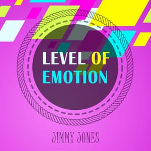 Level Of Emotion - Jimmy Jones
