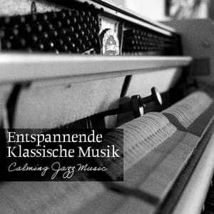 Entspannende Klassische Musik - Klaviermusik