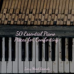 50 Essential Piano Pieces for Comforting - Smart Baby Lullaby