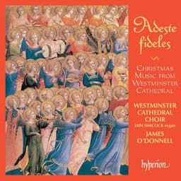 Adeste fideles: Christmas Music from Westminster Cathedral - Westminster Cathedral Choir