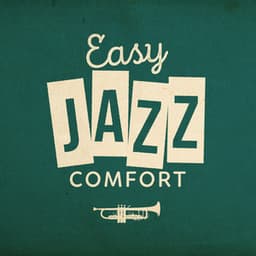 Easy Jazz Comfort - Easy Listening Music