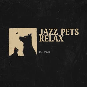 Pet Chill: Jazzy Tunes for Downtime - Jazz Pets Relax