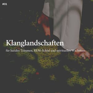 * Klanglandschaften für luzides Träumen, REM-Schlaf und spirituelles Wachstum * - Entspannungsmusik