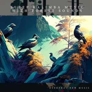 Sleep Kalimba Music with Forest Sounds - Everyday New Music