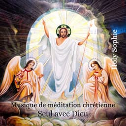 Musique de méditation chrétienne: Seul avec Dieu, Dormez en paix, Liberté intérieure et prière avant de dormir - Holy Sophie
