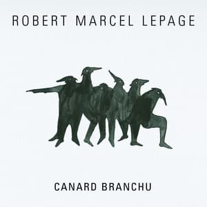 Canard branchu - Robert Marcel Lepage