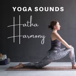 Hatha Harmony: Meditation and Yoga Music - Yoga Sounds