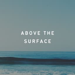 Above the Surface - Ocean Sounds Plus