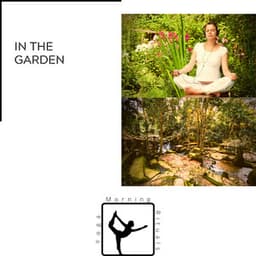 In the Garden Where Time Stands Still, Serenity Blossoms - Yoga & Morning Rituals