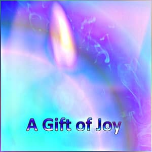 A Gift of Joy - A Gift of Joy