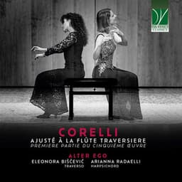 Corelli Ajusté À La Flûte Traversiere: Premiere Partie Du Cinquiéme Œuvre - Arcangelo Corelli
