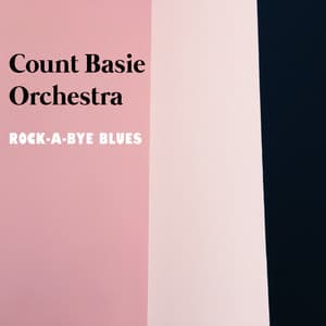Rock-A-Bye Blues - Count Basie Orchestra