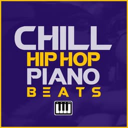 Chill Hip Hop Piano Beats - Chill Hip Hop