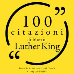 100 citazioni di Martin Luther King - Martin Luther King, Jr.